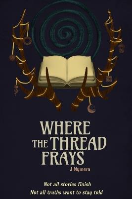Where the Thread Frays - J Nymera - cover