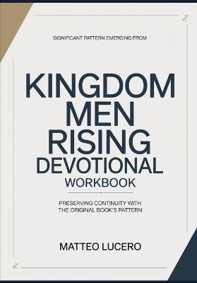 Significant Pattern emerging from Kingdom Men Rising Devotional: Preventing Continuity with the original book's pattern - Matteo Lucero - cover