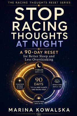 Stop Racing Thoughts at Night: A 90-Day Reset for Better Sleep and Less Overthinking - Marina Kowalska - cover