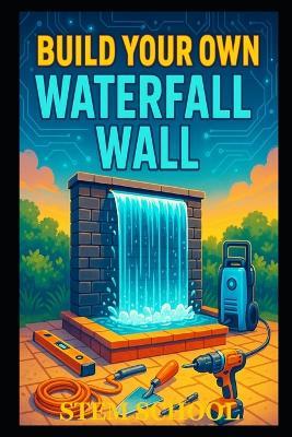 Build Your Own Waterfall Wall: DIY Indoor Fountain Design for Relaxing Home Decor - Stem School - cover