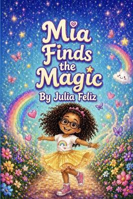 Mia Finds the Magic - Julia Feliz - cover