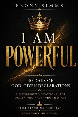I Am Powerful: 30 Days of God-Given Declarations - Ebony Simms - cover