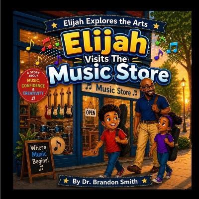 Elijah Visits The Music Store - Brandon Smith - cover