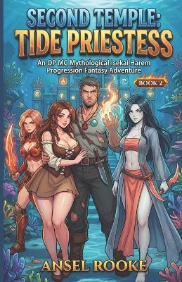 Second Temple: Tide Priestess: An OP MC Mythological Isekai Harem Progression Fantasy Adventure - Ansel Rooke - cover