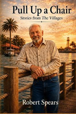 Pull Up a Chair: Stories From The Villages - Robert Spears - cover