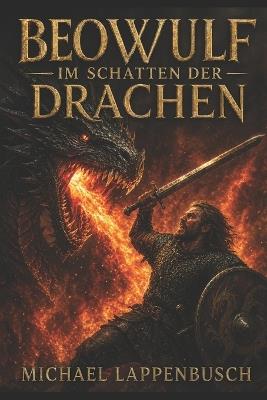 Beowulf - Im Schatten der Drachen - Michael Lappenbusch - cover