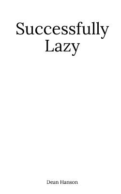 Successfully Lazy - Dean Hanson - cover
