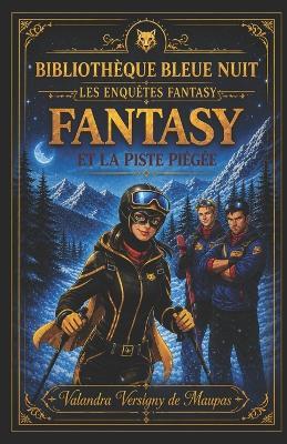 Fantasy Et La Piste Piegee - Valandra Versigny de Maupas - cover