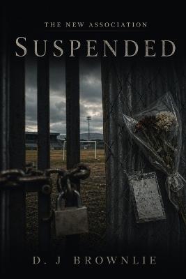 The New Association: Suspended - D J Brownlie - cover