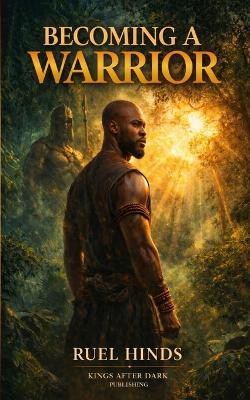 Becoming a Warrior - Ruel Hinds - cover