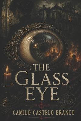 The Glass Eye - Camilo Castelo Branco - cover