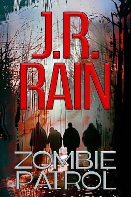 Zombie Patrol - J R Rain - cover