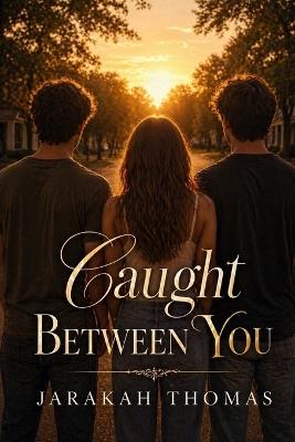 Caught Between You - Jarakah Thomas - cover