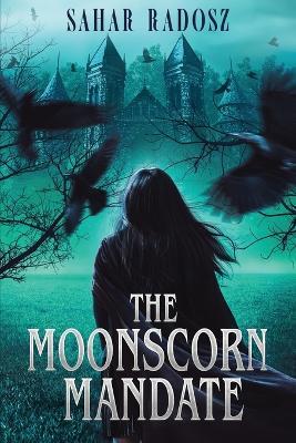The Moonscorn Mandate - Sahar Radosz - cover