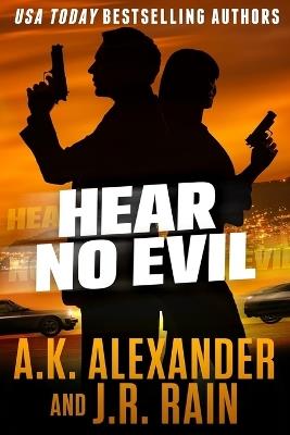 Hear No Evil - A K Alexander,J R Rain - cover