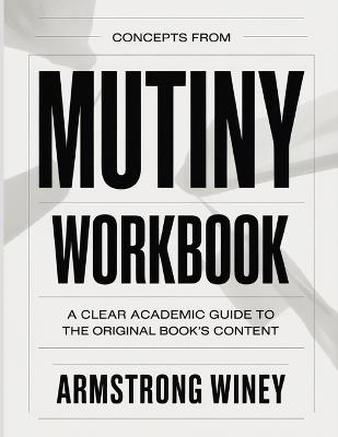 Concepts From Mutiny: A Clear Academic Guide To The Original Book's Content - Armstrong Winey - cover