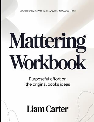 Opened Understanding Through Knowledge From Mattering: Purposeful Effort On The Original Books Ideas - Liam Carter - cover