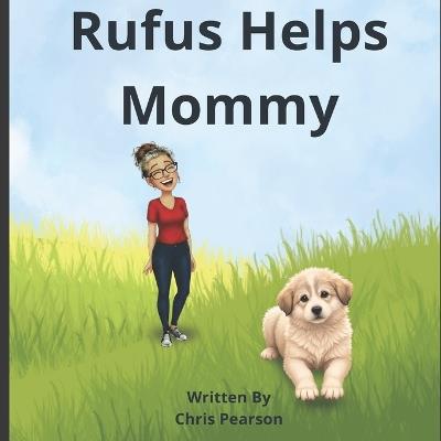 Rufus Helps Mommy - Chris Pearson - cover
