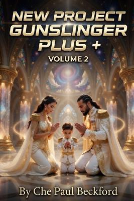 New Project Gunslinger Plus +: Volume Two - Che Paul Beckford - cover