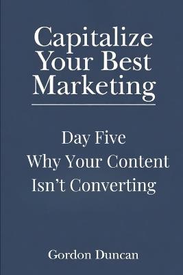 Why Your Content Isn't Converting - Gordon Duncan - cover