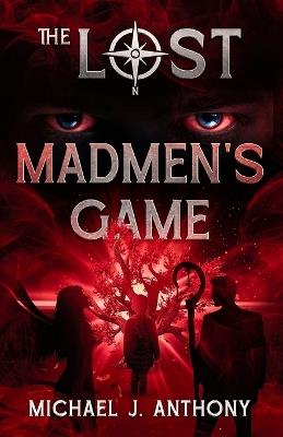 Madmen's Game: The Lost - Volume 2 - Michael J Anthony - cover