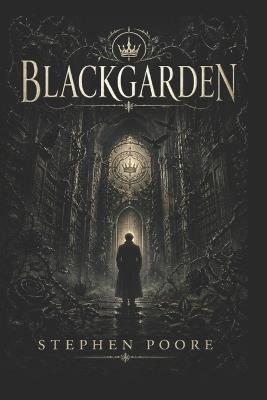 Blackgarden - Stephen C Poore - cover