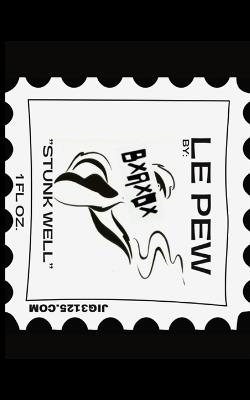 Le PEW "Stunk Well": For Those of Us Who Shit Stink. - Jig3125 - cover