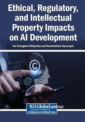 Ethical, Regulatory, and Intellectual Property Impacts on AI Development - cover