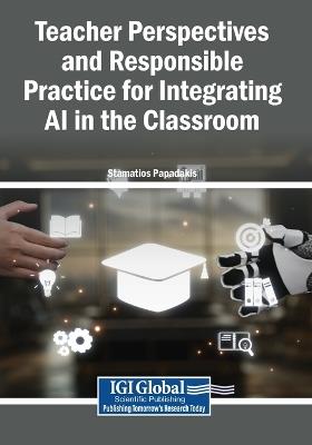 Teacher Perspectives and Responsible Practice for Integrating AI in the Classroom - cover