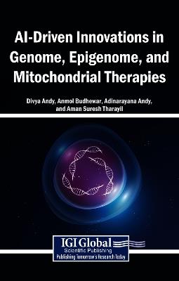 Ai-Driven Innovations in Genome, Epigenome, and Mitochondrial Therapies - cover