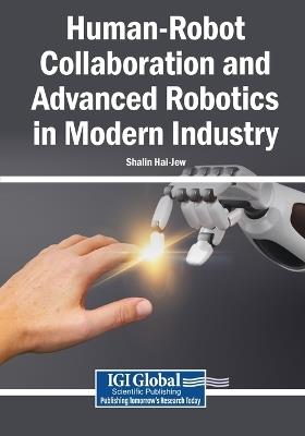 Human-Robot Collaboration and Advanced Robotics in Modern Industry - cover