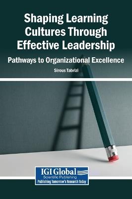 Shaping Learning Cultures Through Effective Leadership: Pathways to Organizational Excellence - cover