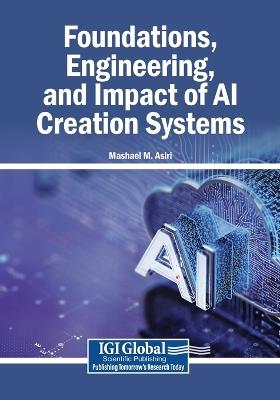 Foundations, Engineering, and Impact of AI Creation Systems - cover