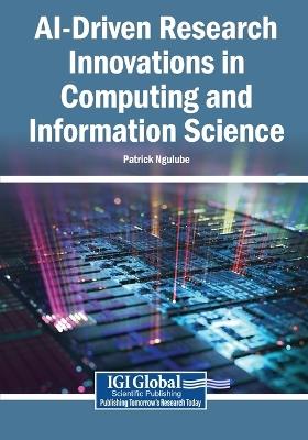 AI-Driven Research Innovations in Computing and Information Science - cover