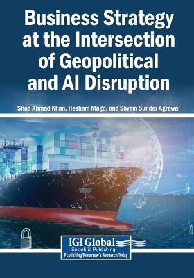 Business Strategy at the Intersection of Geopolitical and AI Disruption - cover