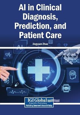 AI in Clinical Diagnosis, Prediction, and Patient Care - cover