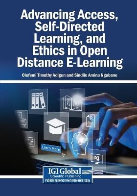 Advancing Access, Self-Directed Learning, and Ethics in Open Distance E-Learning - cover