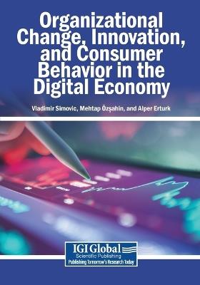 Organizational Change, Innovation, and Consumer Behavior in the Digital Economy - cover