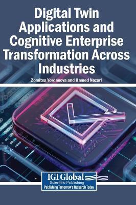 Digital Twin Applications and Cognitive Enterprise Transformation Across Industries - cover