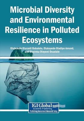 Microbial Diversity and Environmental Resilience in Polluted Ecosystems - cover