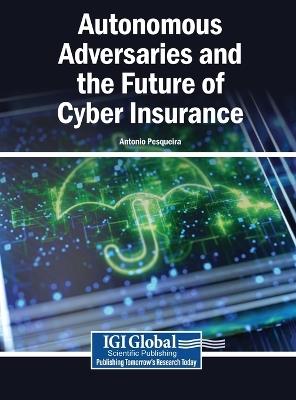 Autonomous Adversaries and the Future of Cyber Insurance - cover