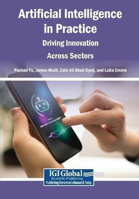 Artificial Intelligence in Practice: Driving Innovation Across Sectors - cover