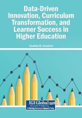 Data-Driven Innovation, Curriculum Transformation, and Learner Success in Higher Education - cover
