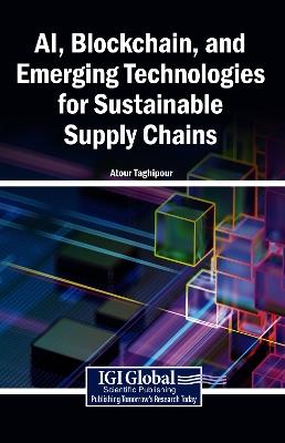 Ai, Blockchain, and Emerging Technologies for Sustainable Supply Chains - cover