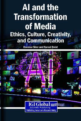 AI and the Transformation of Media: Ethics, Culture, Creativity, and Communication - cover