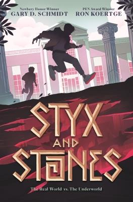 Styx and Stones - Gary D Schmidt,Ron Koertge - cover