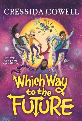 Which Way to the Future - Cressida Cowell - cover