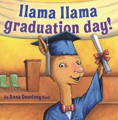 Llama Llama Graduation Day! - Anna Dewdney - cover