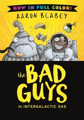 Bad Guys in Intergalactic Gas - Aaron Blabey - cover