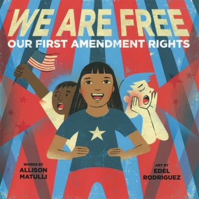We Are Free: Our First Amendment Rights - Allison Matulli - cover
